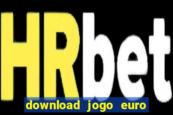 download jogo euro truck simulator 2